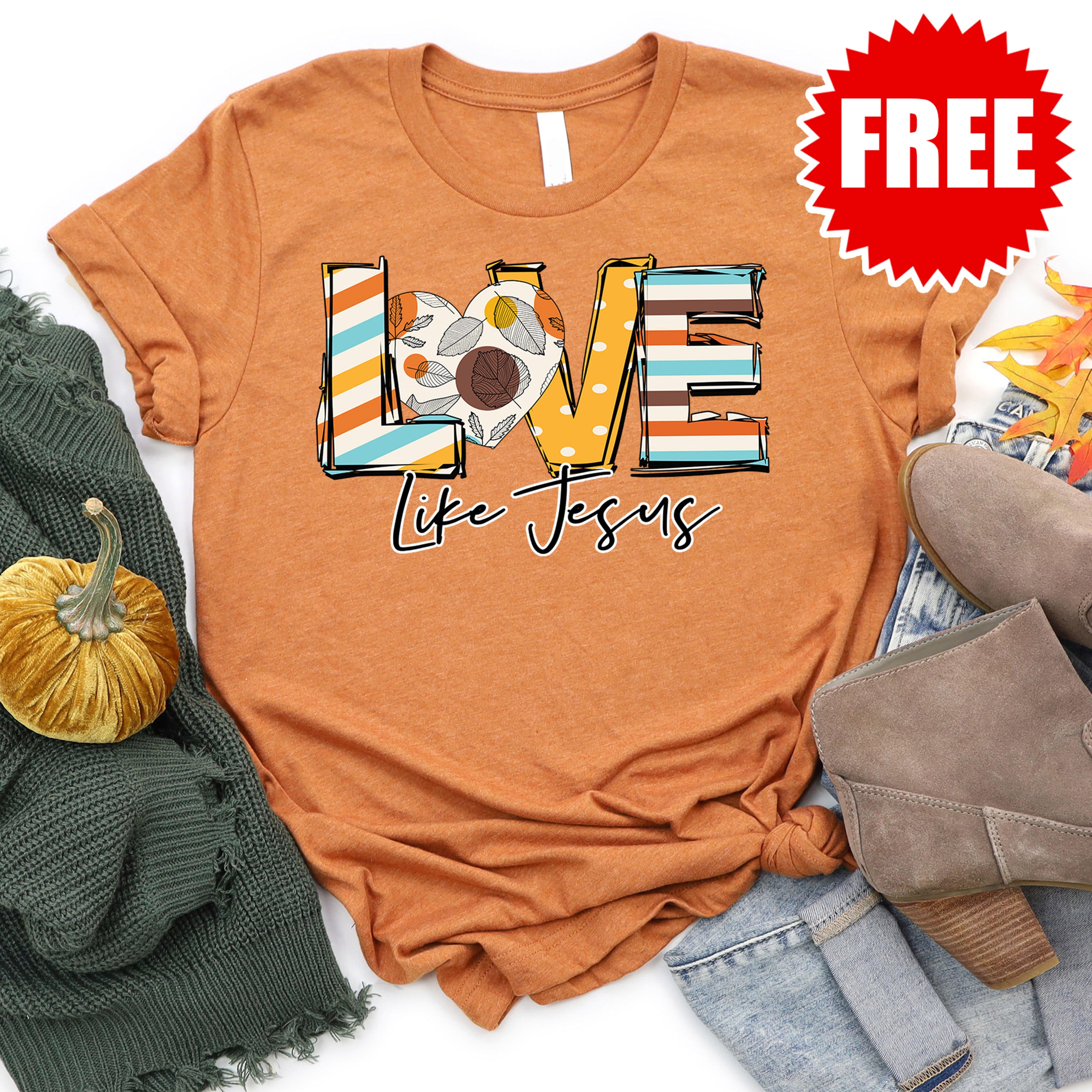 Love Like Jesus Fall Tee 0 Love in Faith