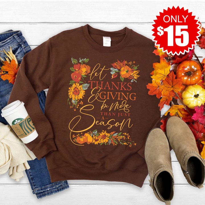 Thanks and Giving Sweatshirt 15 Love in Faith