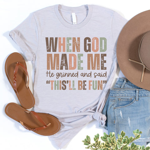 When God Made Me Tee