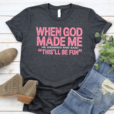 When God Made Me Tee