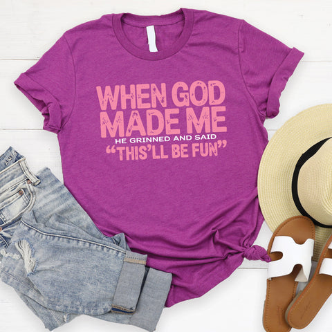 When God Made Me Tee