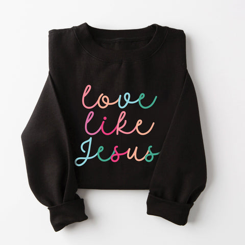 Love Like Jesus Sweatshirt