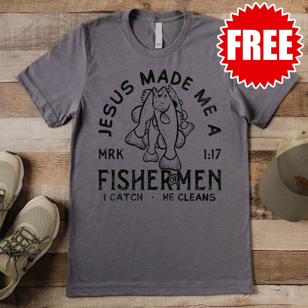Jesus Made Me A Fisher Of Men Tee - FREE!
