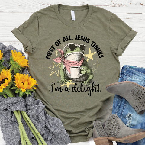 Jesus Thinks I'm a Delight Tee