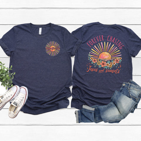 Forever Chasing Jesus And Sunsets Tee