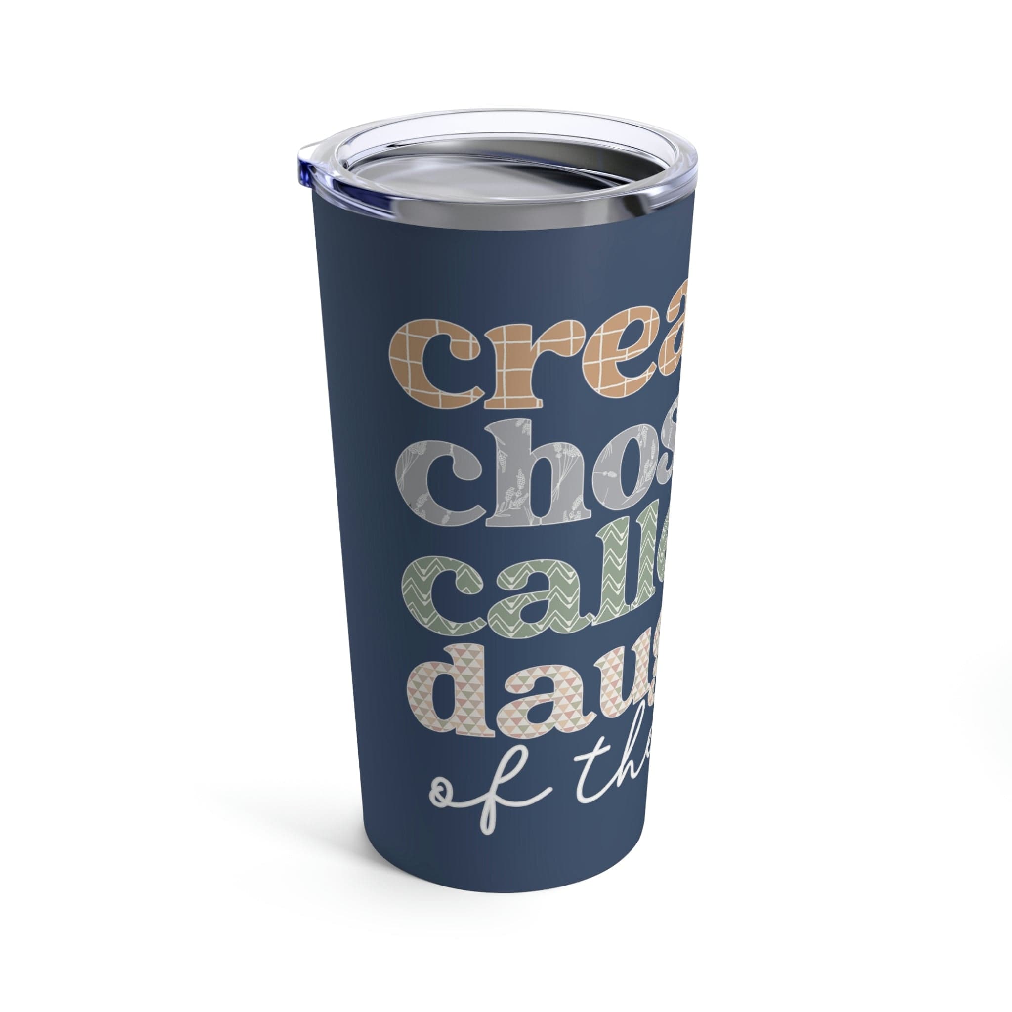 Created Chosen Called Daughter of The King Tumbler 20oz Love in Faith